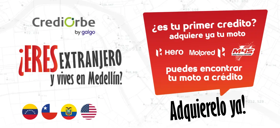 CrediOrbe by Galgo: Créditos para motos en Medellín para extranjeros. Adquiere tu moto en HERO, Hero Motored y M45 DISTRITO MOTOR.